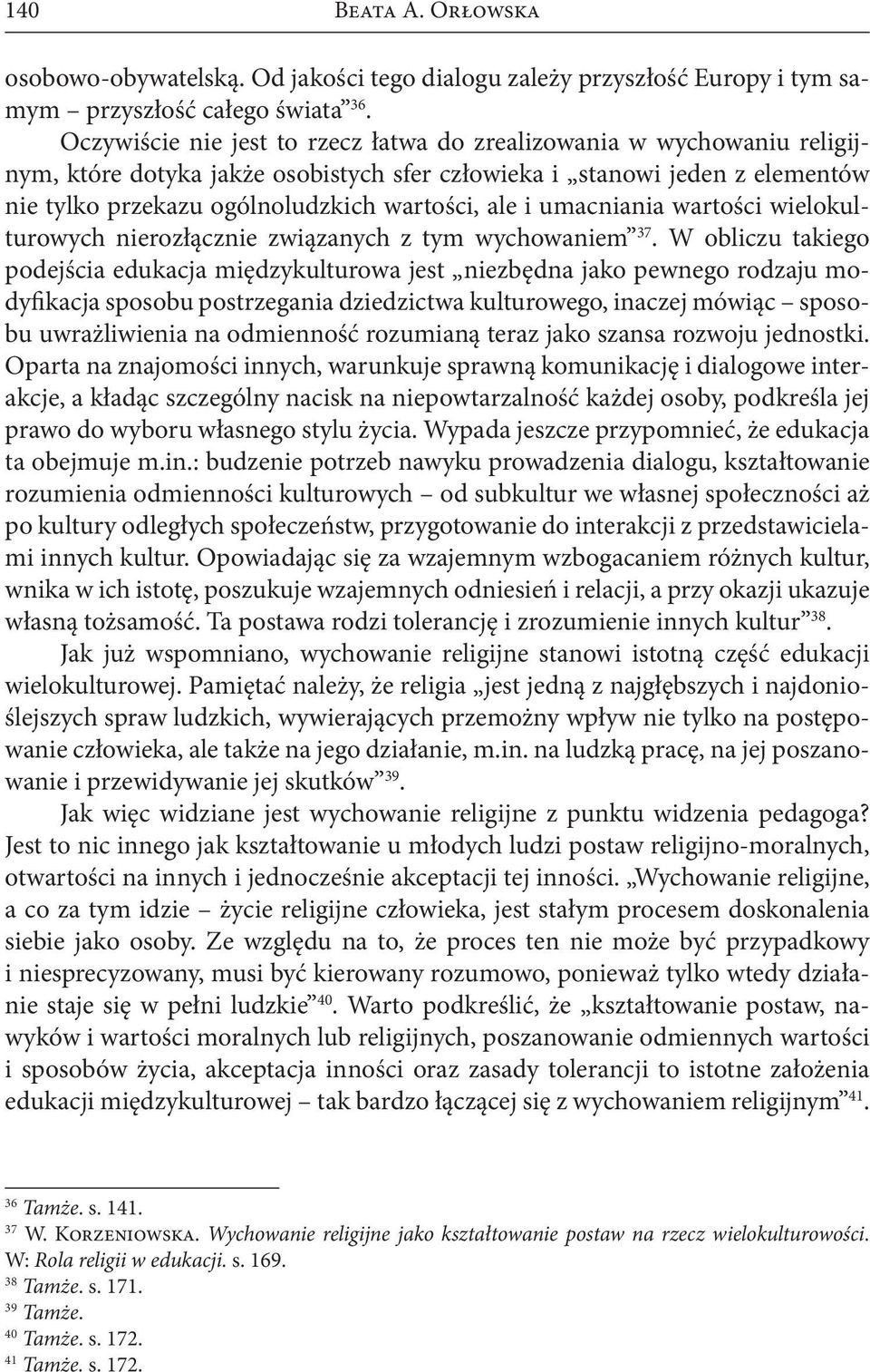 umacniania wartości wielokulturowych nierozłącznie związanych z tym wychowaniem 37.