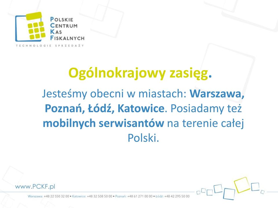 Warszawa, Poznań, Łódź, Katowice.