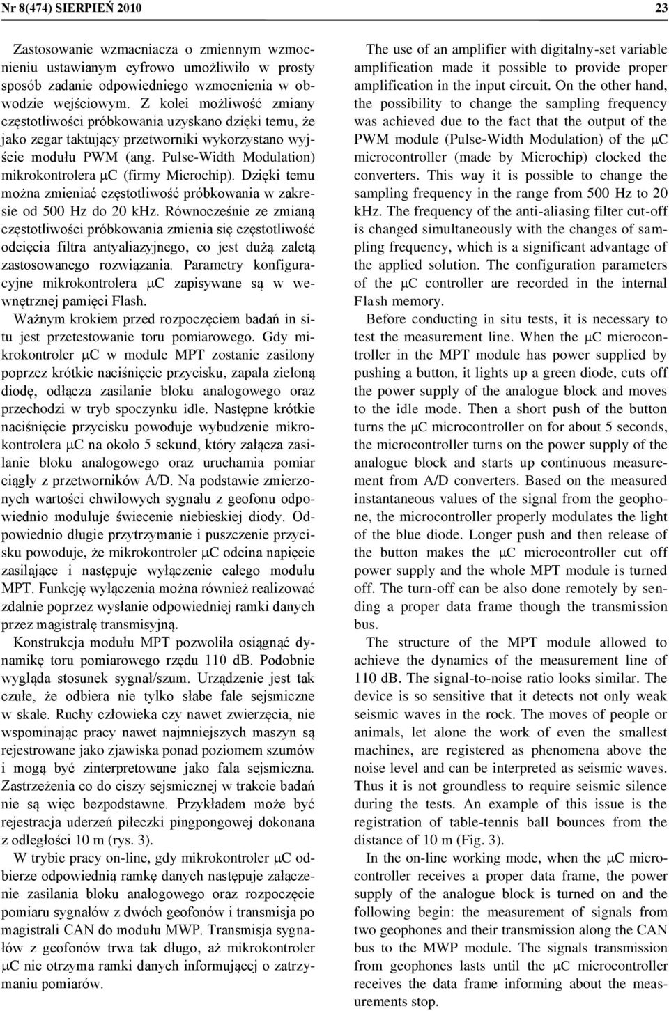 Pulse-Width Modulation) mikrokontrolera C (firmy Microchip). Dzięki temu można zmieniać częstotliwość próbkowania w zakresie od 500 Hz do 20 khz.