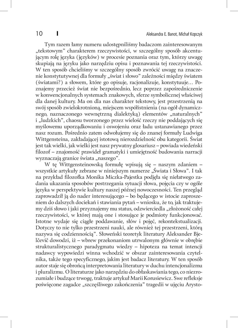 oraz tym, którzy uwagę skupiają na języku jako narzędziu opisu i poznawania tej rzeczywistości.