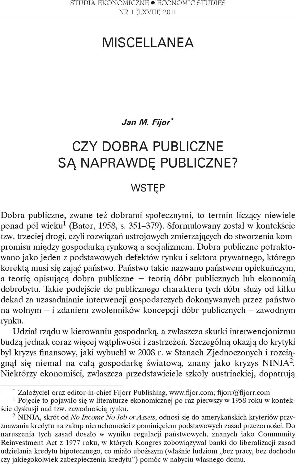 trzeciej drogi, czyli rozwiązań ustrojowych zmierzających do stworzenia kompromisu między gospodarką rynkową a socjalizmem.