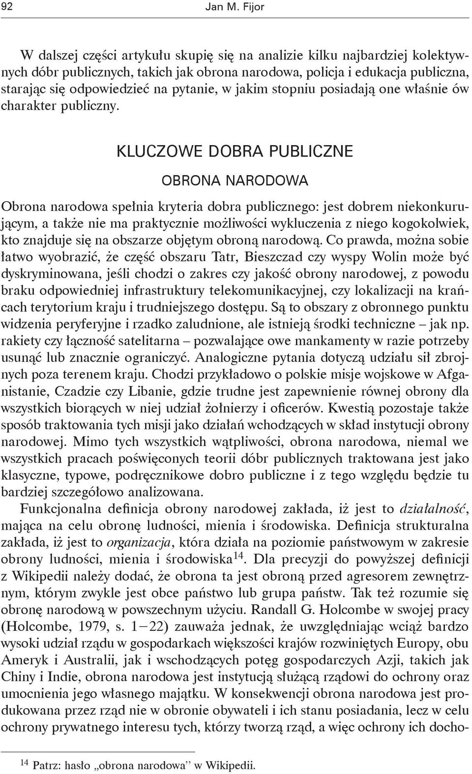 w jakim stopniu posiadają one właśnie ów charakter publiczny.