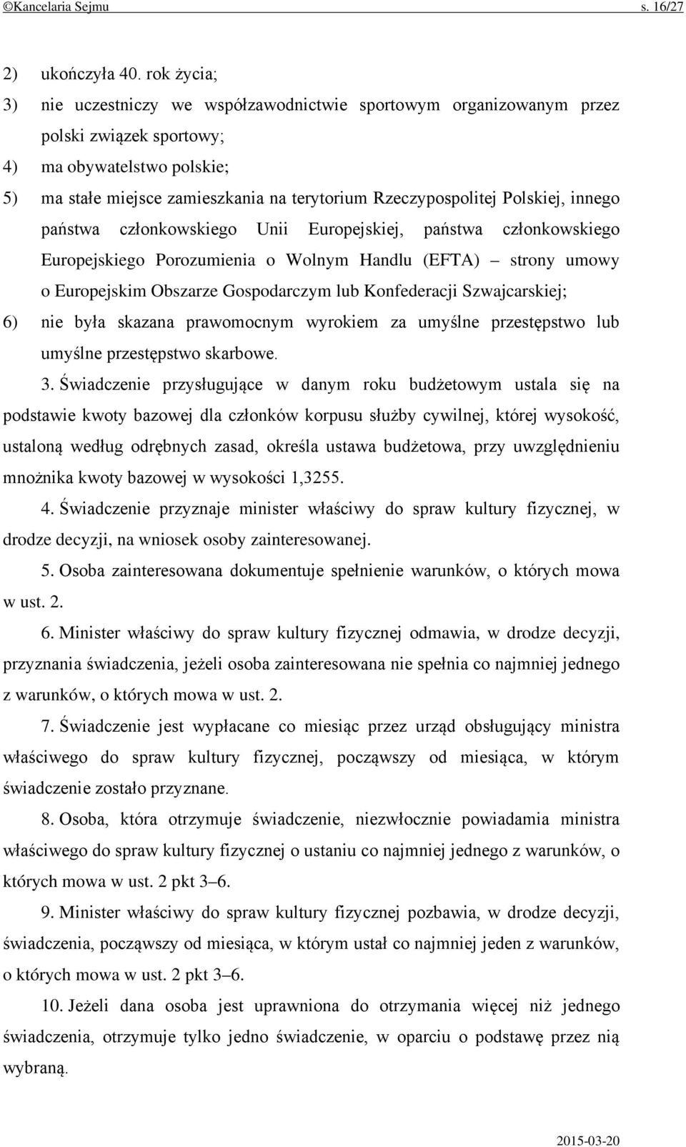 Polskiej, innego państwa członkowskiego Unii Europejskiej, państwa członkowskiego Europejskiego Porozumienia o Wolnym Handlu (EFTA) strony umowy o Europejskim Obszarze Gospodarczym lub Konfederacji