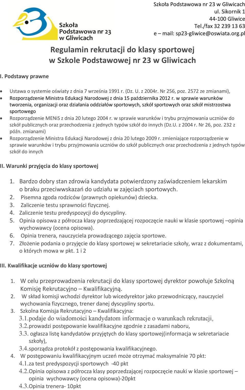 w sprawie warunków tworzenia, organizacji oraz działania oddziałów sportowych, szkół sportowych oraz szkół mistrzostwa sportowego Rozporządzenie MENiS z dnia 20 lutego 2004 r.