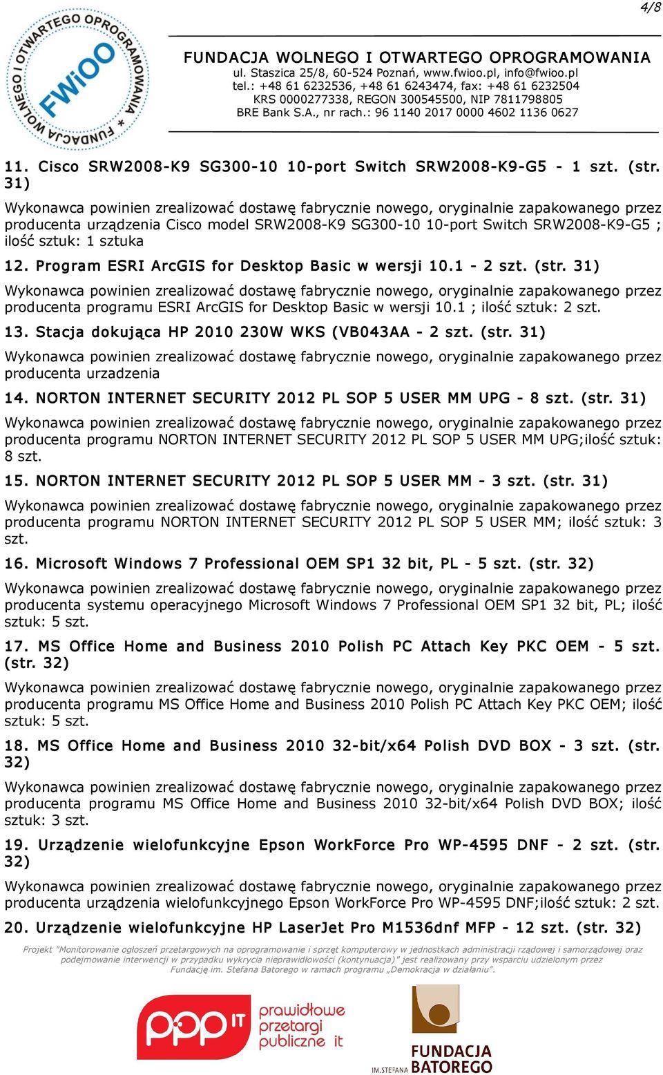 Stacja dokująca HP 2010 230W WKS ( VB043AA - 2 (str. 31) producenta urzadzenia 14. NORTON INTERNET SECURITY 2012 PL SOP 5 USER MM UPG - 8 (str.
