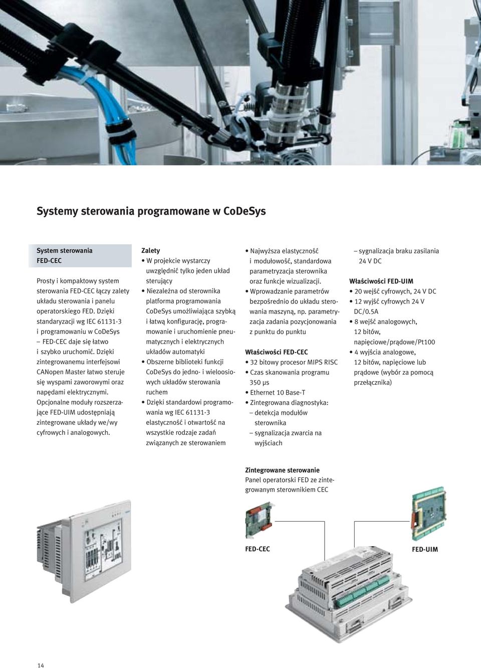 Dzięki zintegrowanemu interfejsowi CANopen Master łatwo steruje się wyspami zaworowymi oraz napędami elektrycznymi.