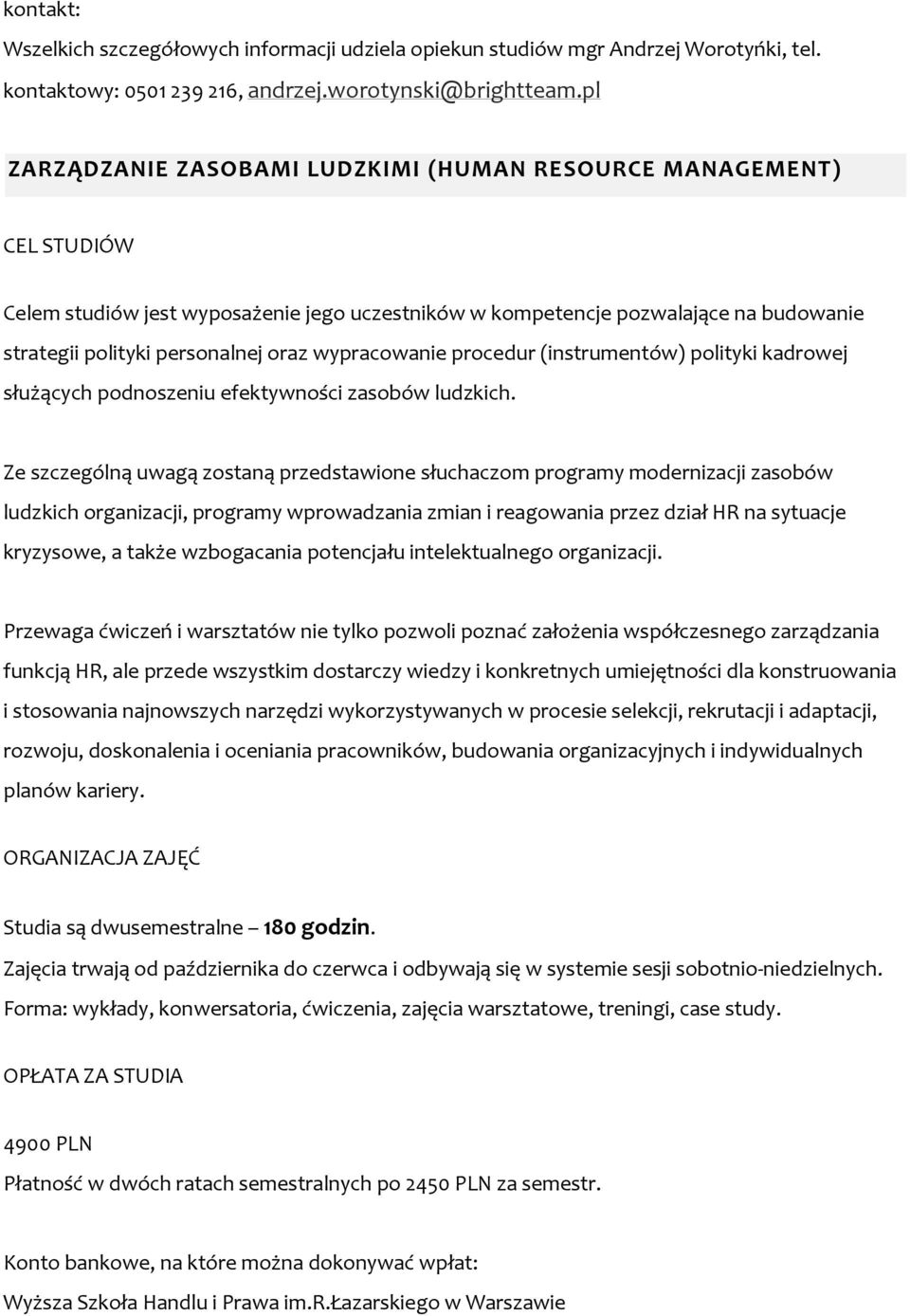 procedur (instrumentów) polityki kadrowej służących podnoszeniu efektywności zasobów ludzkich.