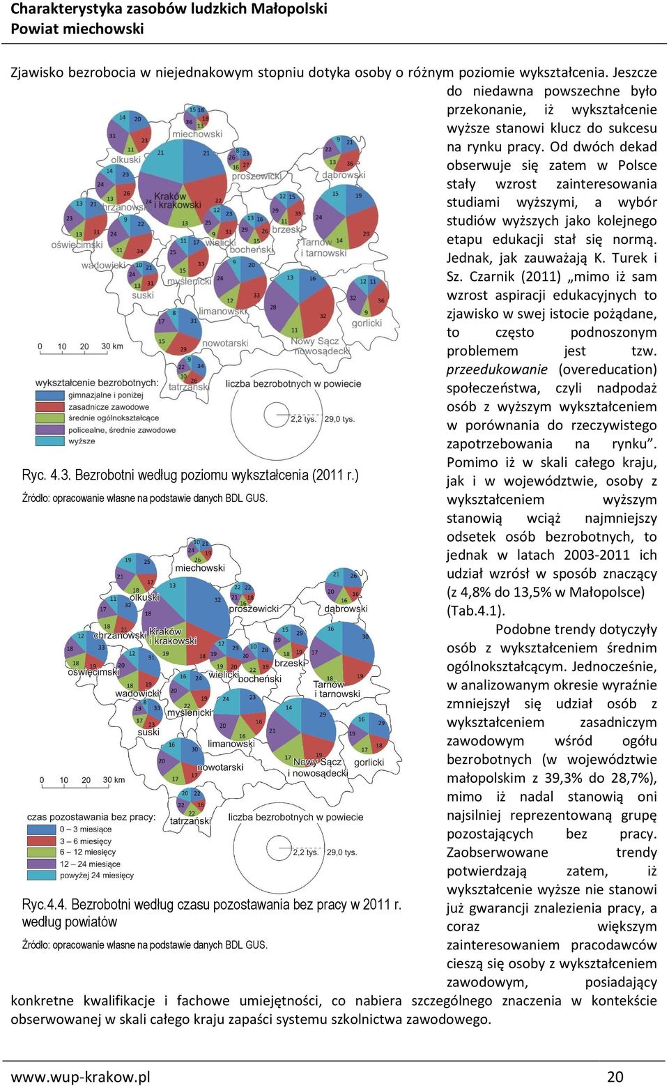 Od dwóch dekad obserwuje się zatem w Polsce stały wzrost zainteresowania studiami wyższymi, a wybór studiów wyższych jako kolejnego etapu edukacji stał się normą. Jednak, jak zauważają K. Turek i Sz.