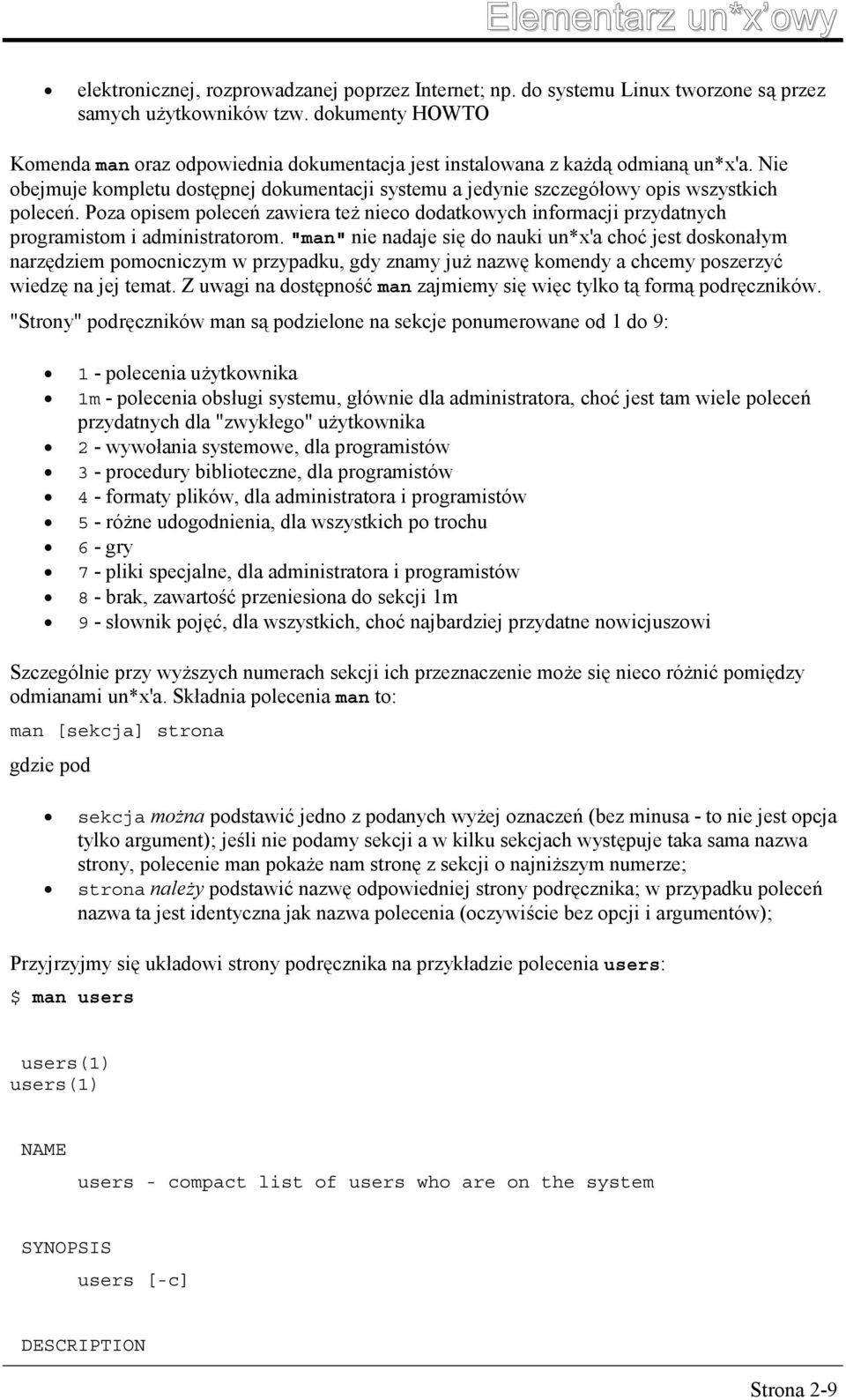 Poza opisem poleceń zawiera też nieco dodatkowych informacji przydatnych programistom i administratorom.