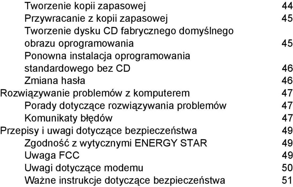 komputerem 47 Porady dotyczące rozwiązywania problemów 47 Komunikaty błędów 47 Przepisy i uwagi dotyczące