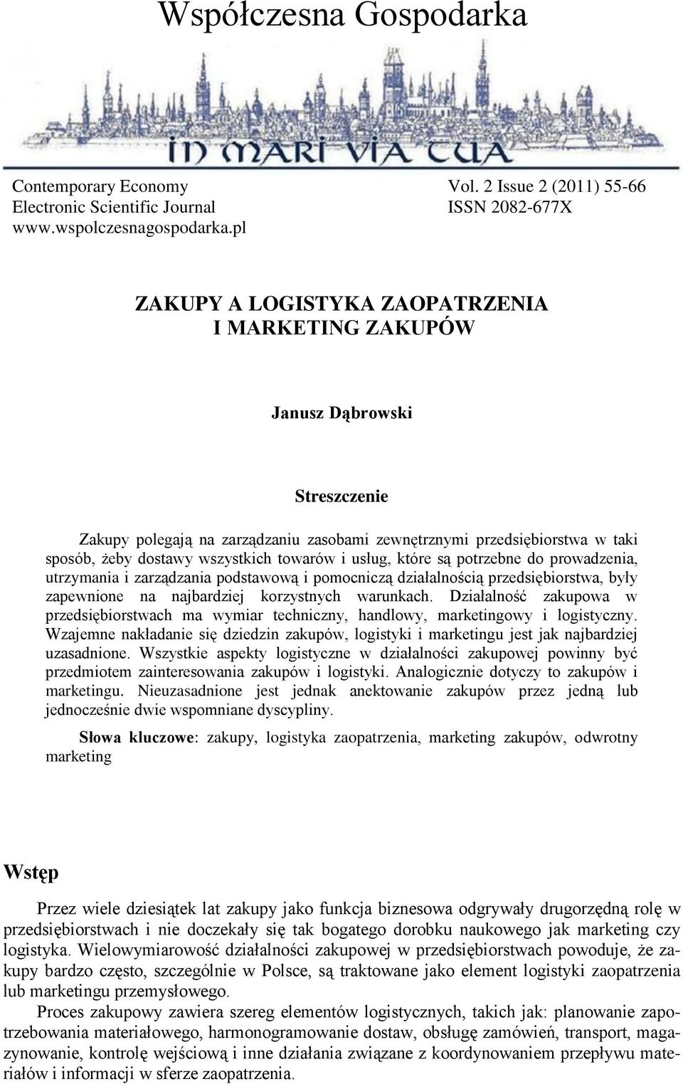 są potrzebne do prowadzenia, utrzymania i zarządzania podstawową i pomocniczą działalnością przedsiębiorstwa, były zapewnione na najbardziej korzystnych warunkach.