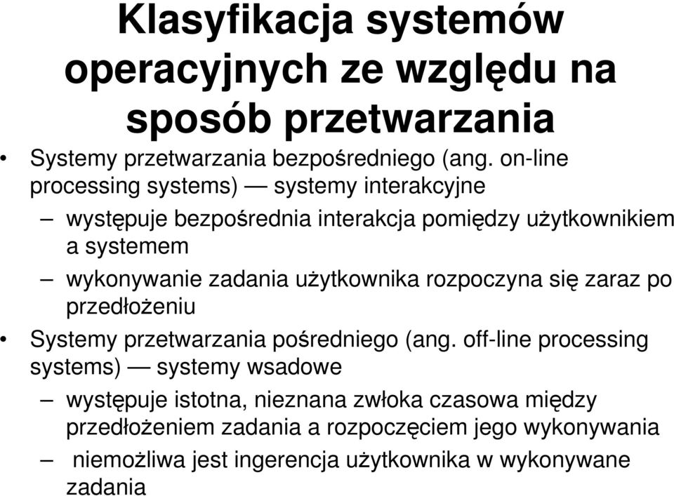 uŝytkownika rozpoczyna się zaraz po przedłoŝeniu Systemy przetwarzania pośredniego (ang.