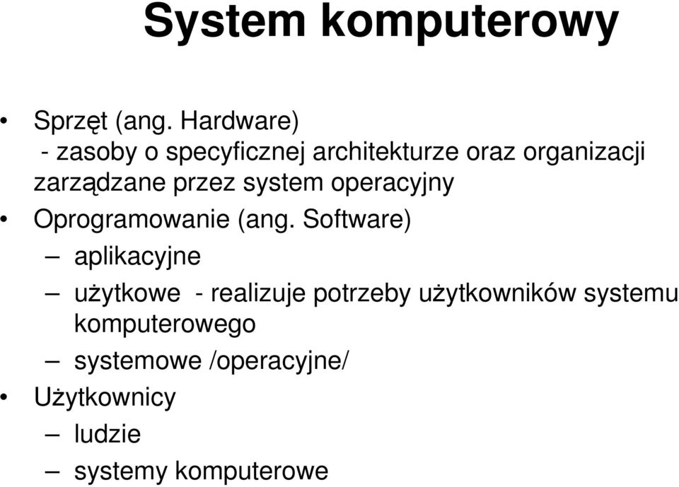 przez system operacyjny Oprogramowanie (ang.