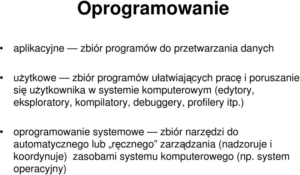 kompilatory, debuggery, profilery itp.