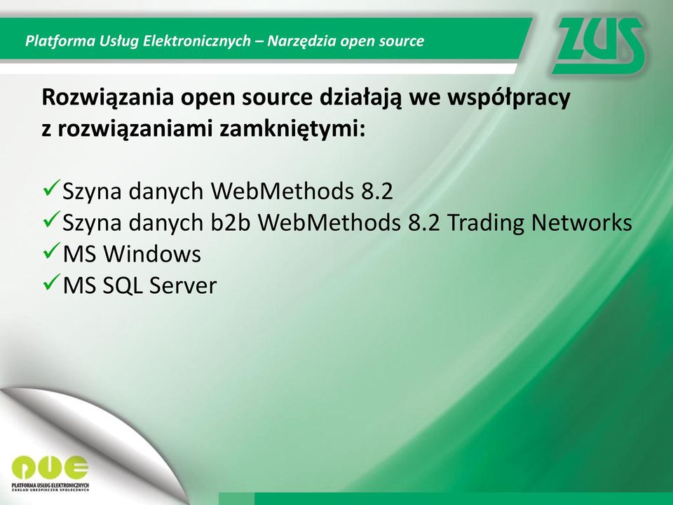 rozwiązaniami zamkniętymi: Szyna danych WebMethods 8.