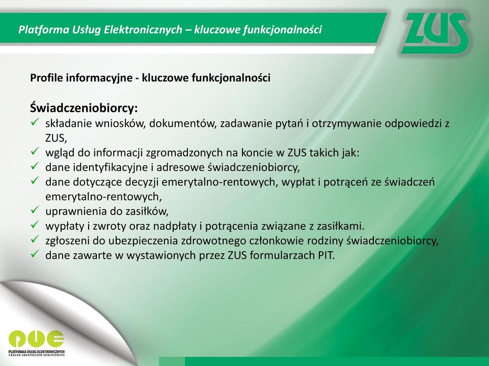 świadczeniobiorcy, dane dotyczące decyzji emerytalno-rentowych, wypłat i potrąceń ze świadczeń emerytalno-rentowych, uprawnienia do zasiłków, wypłaty i zwroty