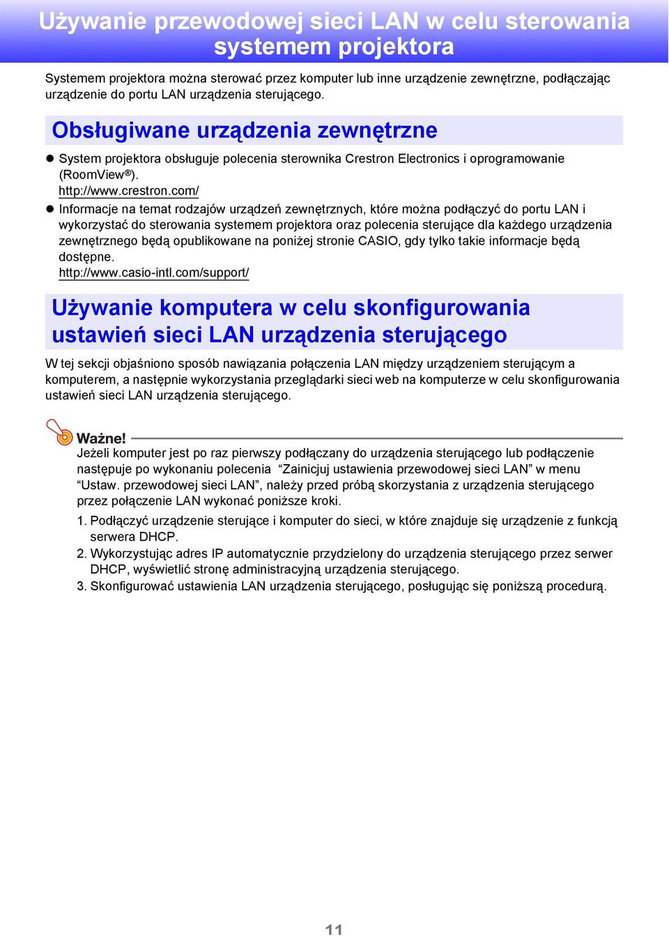 com/ Informacje na temat rodzajów urządzeń zewnętrznych, które można podłączyć do portu LAN i wykorzystać do sterowania systemem projektora oraz polecenia sterujące dla każdego urządzenia