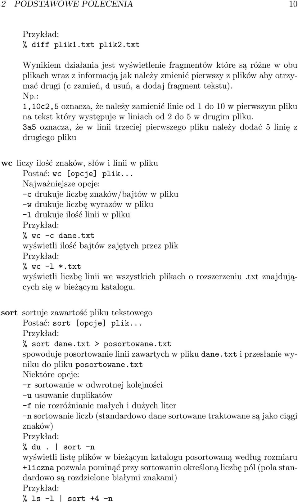 Np.: 1,10c2,5 oznacza, że należy zamienić linie od 1 do 10 w pierwszym pliku na tekst który występuje w liniach od 2 do 5 w drugim pliku.