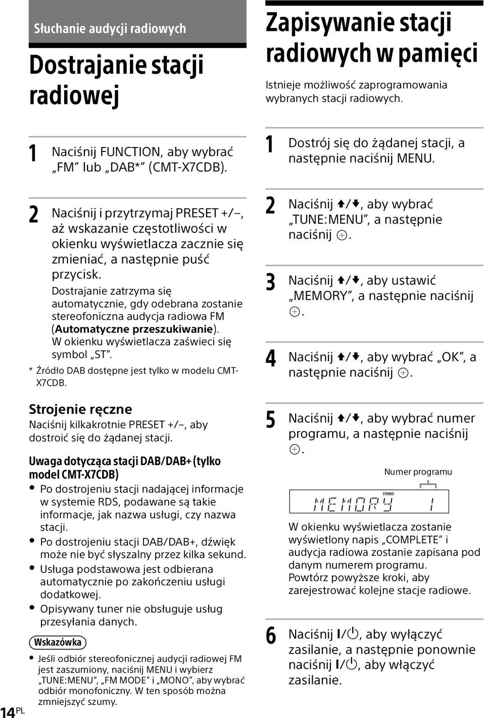 2 Naciśnij i przytrzymaj PRESET +/, aż wskazanie częstotliwości w okienku wyświetlacza zacznie się zmieniać, a następnie puść przycisk.