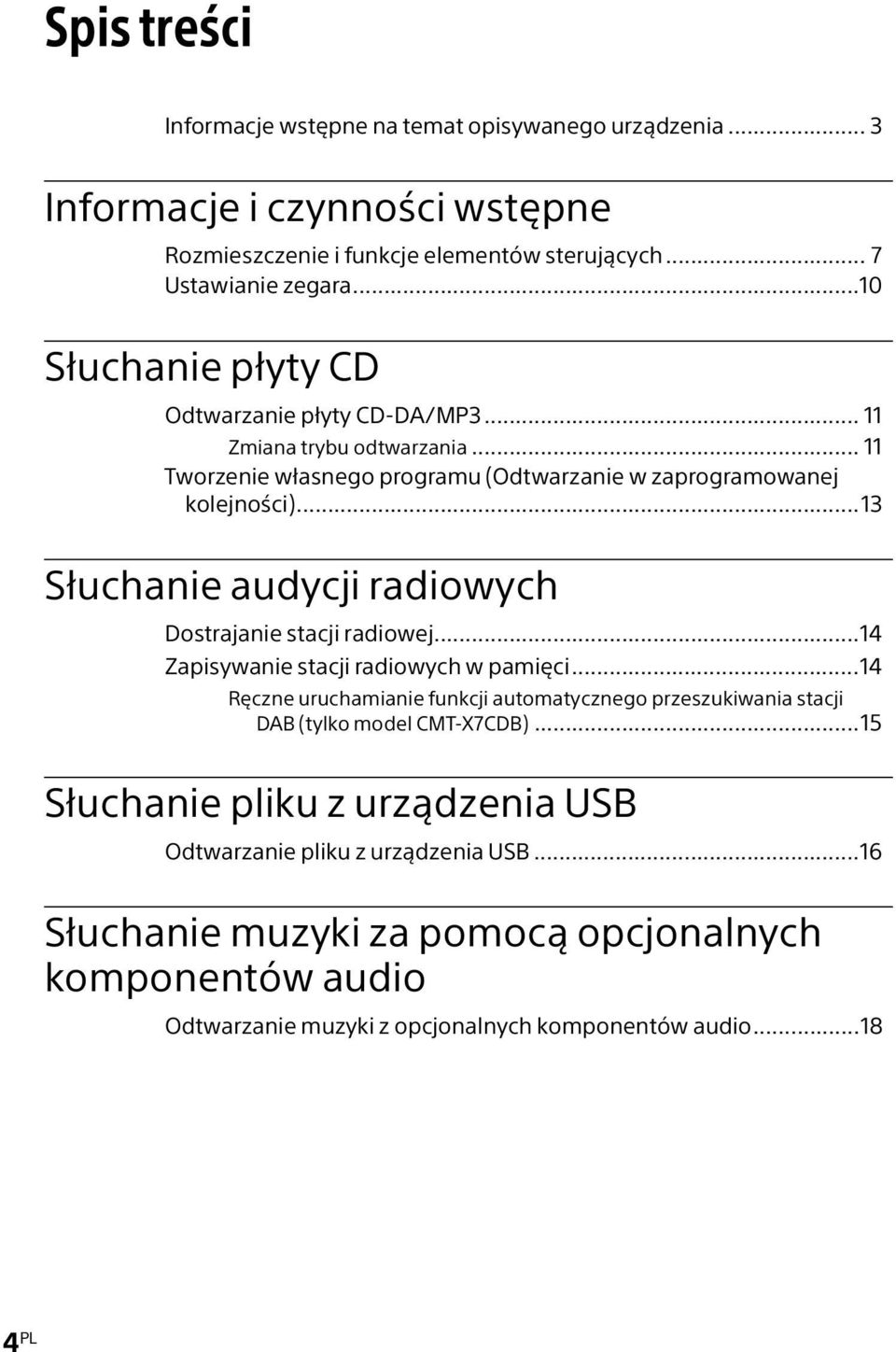 ..13 Słuchanie audycji radiowych Dostrajanie stacji radiowej...14 Zapisywanie stacji radiowych w pamięci.