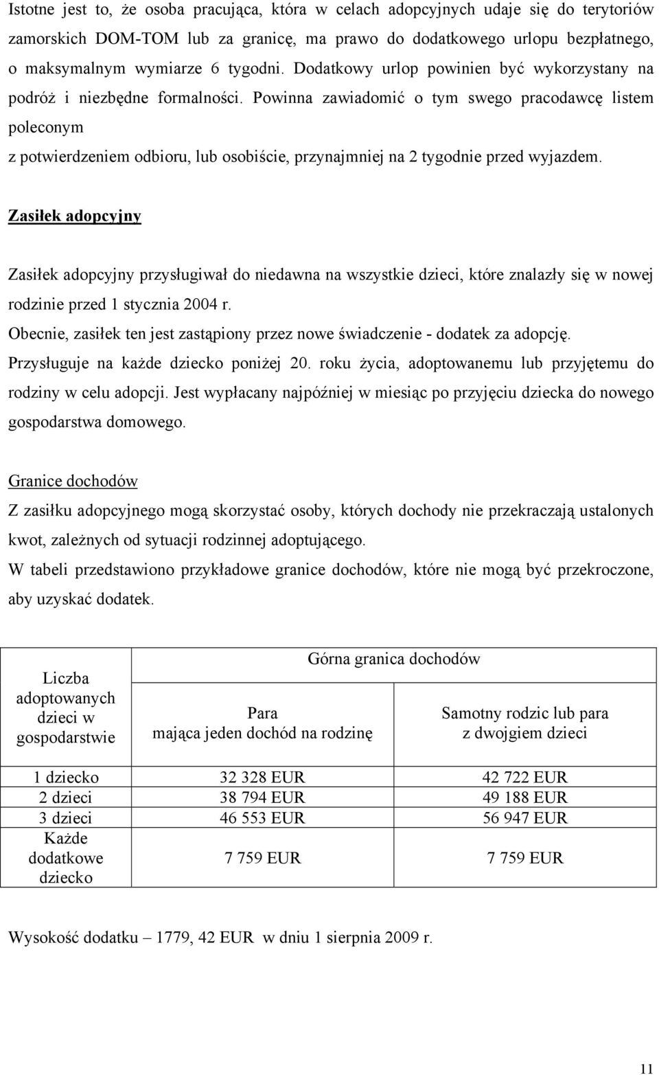 Powinna zawiadomić o tym swego pracodawcę listem poleconym z potwierdzeniem odbioru, lub osobiście, przynajmniej na 2 tygodnie przed wyjazdem.