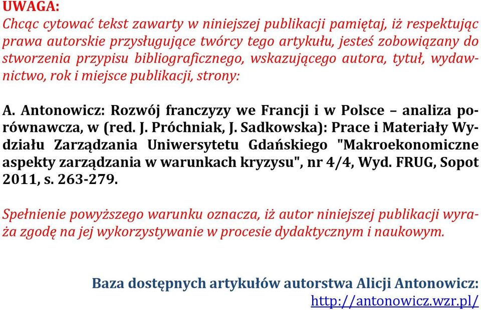 Sadkowska): Prace i Materiały Wydziału Zarządzania Uniwersytetu Gdańskiego "Makroekonomiczne aspekty zarządzania w warunkach kryzysu", nr 4/4, Wyd. FRUG, Sopot 2011, s. 263-279.