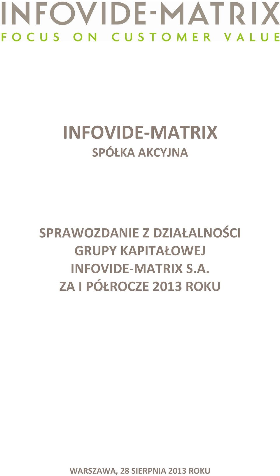 KAPITAŁOWEJ INFOVIDE-MATRIX S.A. ZA I