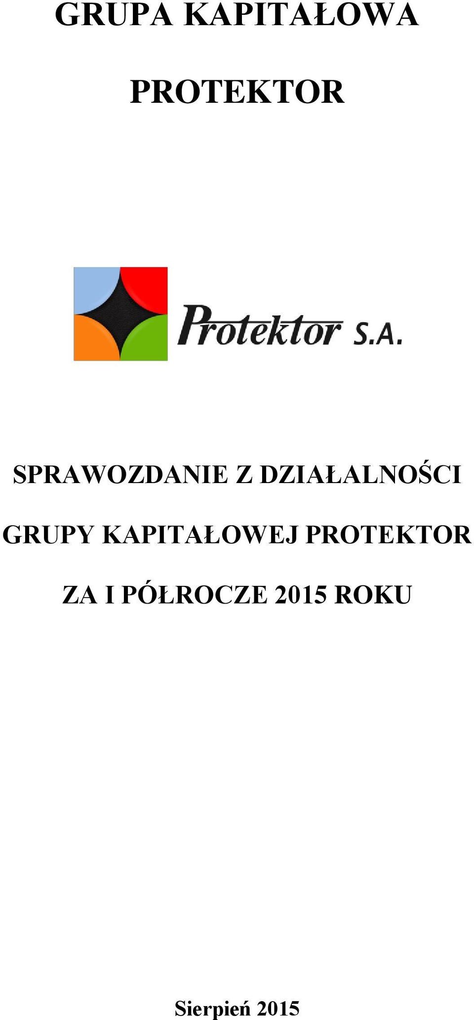 GRUPY KAPITAŁOWEJ PROTEKTOR