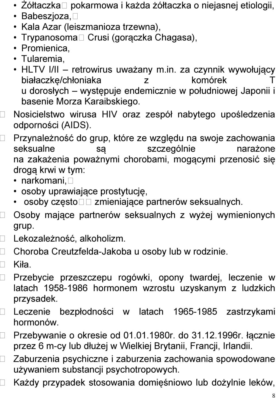 Nosicielstwo wirusa HIV oraz zespół nabytego upośledzenia odporności (AIDS).