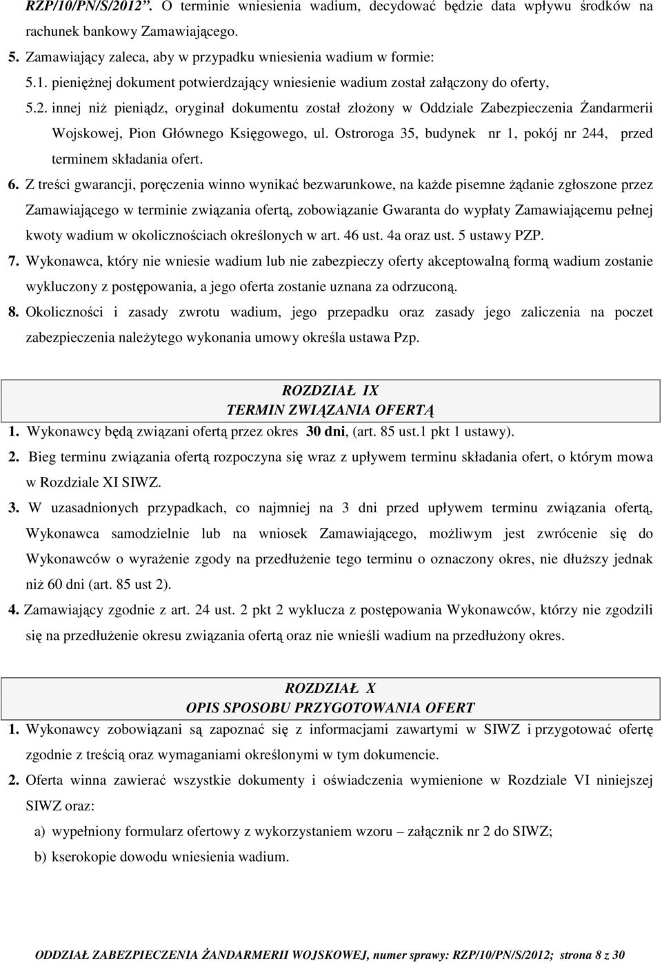 Ostroroga 35, budynek nr 1, pokój nr 244, przed terminem składania ofert. 6.