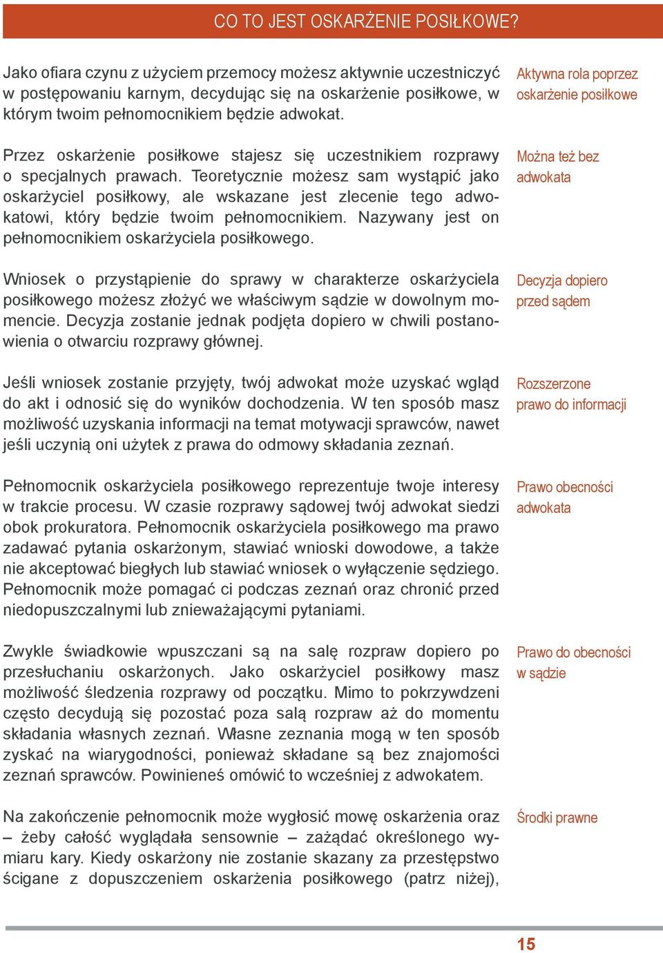 Przez oskarżenie posiłkowe stajesz się uczestnikiem rozprawy o specjalnych prawach.