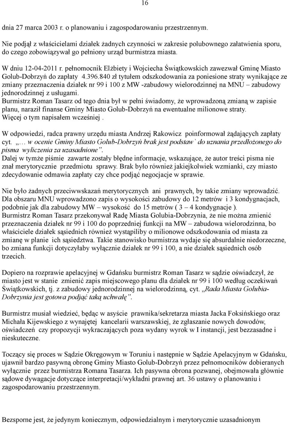 pełnomocnik Elżbiety i Wojciecha Świątkowskich zawezwał Gminę Miasto Golub-Dobrzyń do zapłaty 4.396.