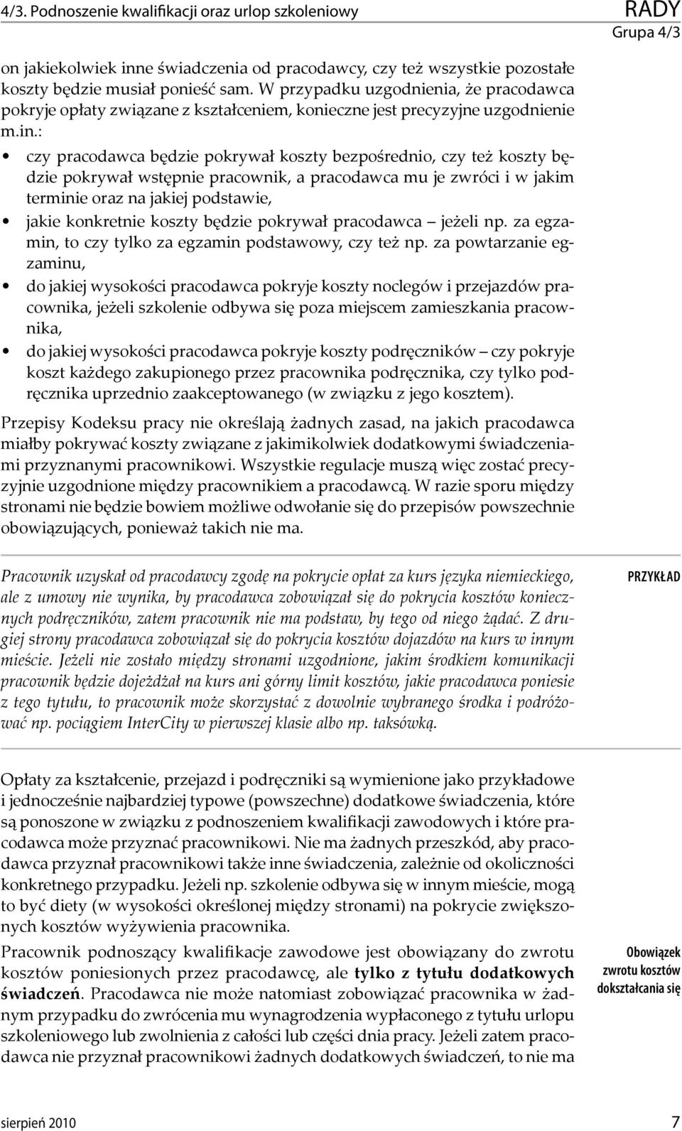 : czy pracodawca będzie pokrywał koszty bezpośrednio, czy też koszty będzie pokrywał wstępnie pracownik, a pracodawca mu je zwróci i w jakim terminie oraz na jakiej podstawie, jakie konkretnie koszty