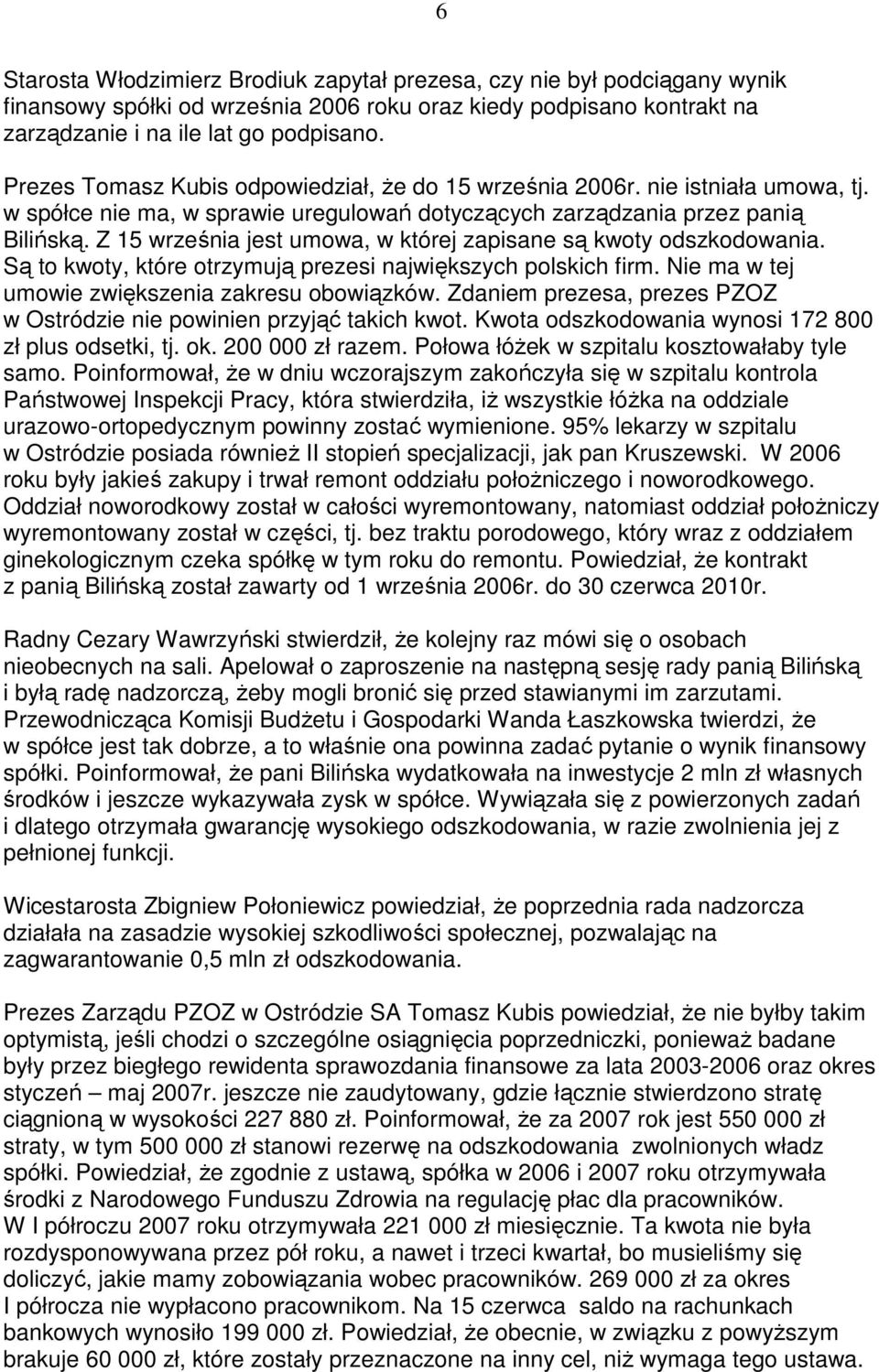 Z 15 września jest umowa, w której zapisane są kwoty odszkodowania. Są to kwoty, które otrzymują prezesi największych polskich firm. Nie ma w tej umowie zwiększenia zakresu obowiązków.