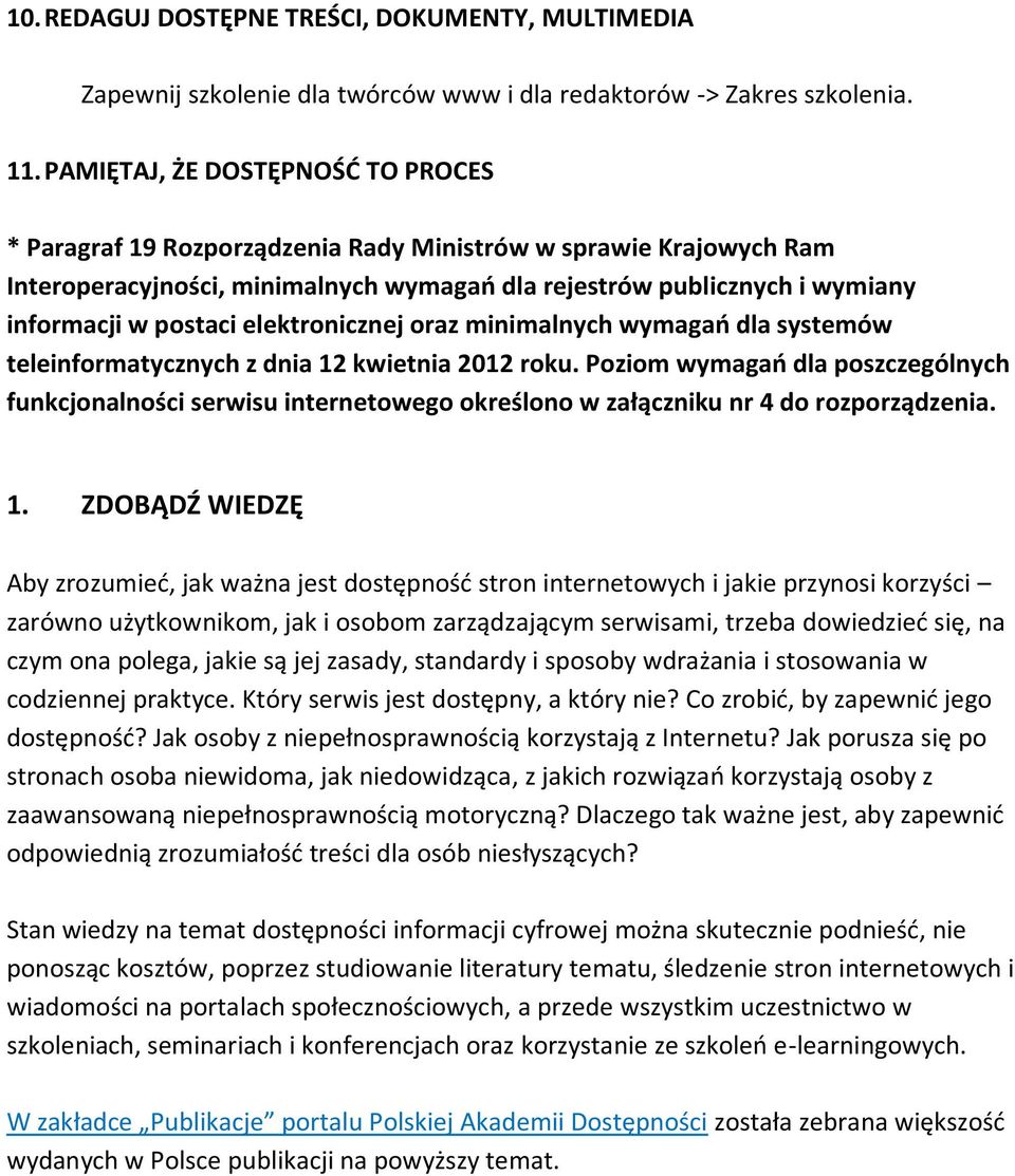 elektronicznej oraz minimalnych wymagań dla systemów teleinformatycznych z dnia 12 kwietnia 2012 roku.