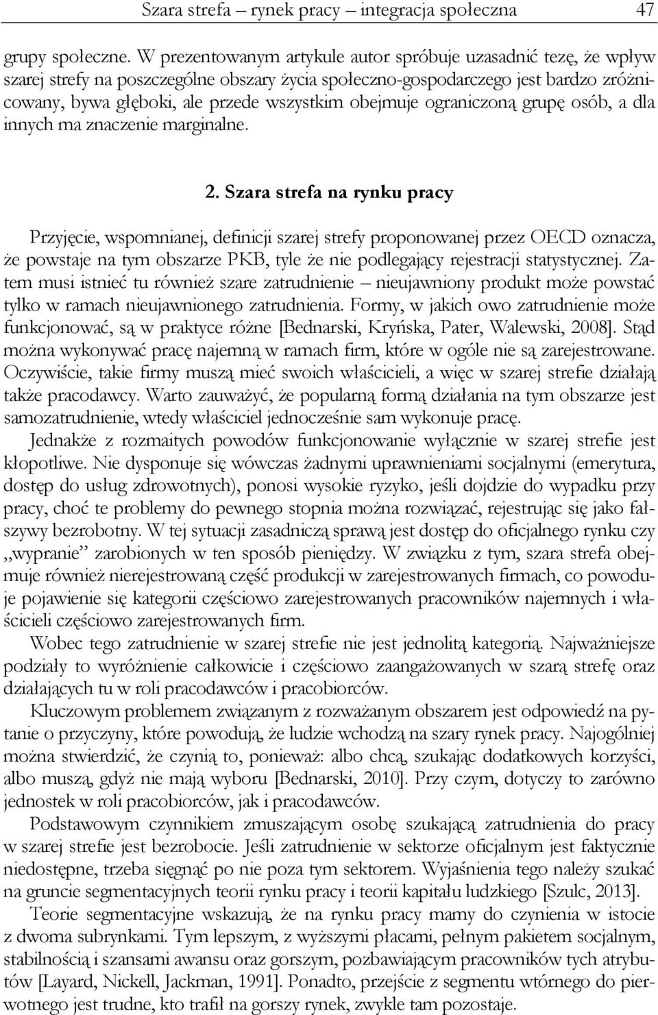 obejmuje ograniczoną grupę osób, a dla innych ma znaczenie marginalne. 2.