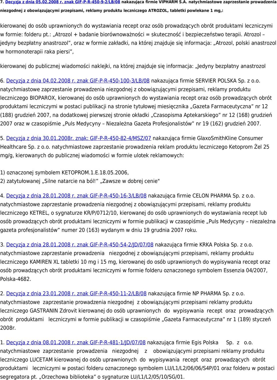 natychmiastowe zaprzestanie prowadzenia niezgodnej z obowiązującymi przepisami, reklamy produktu leczniczego ATROZOL, tabletki powlekane 1 mg,: kierowanej do osób uprawnionych do wystawiania recept