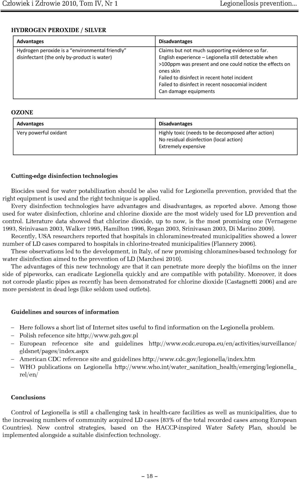 English experience Legionella still detectable when >100ppm was present and one could notice the effects on ones skin Failed to disinfect in recent hotel incident Failed to disinfect in recent