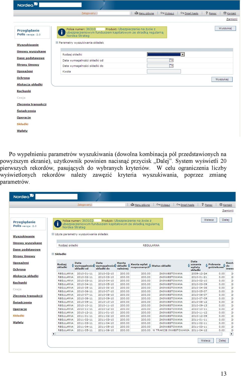 System wyświetli 20 pierwszych rekordów, pasujących do wybranych kryteriów.