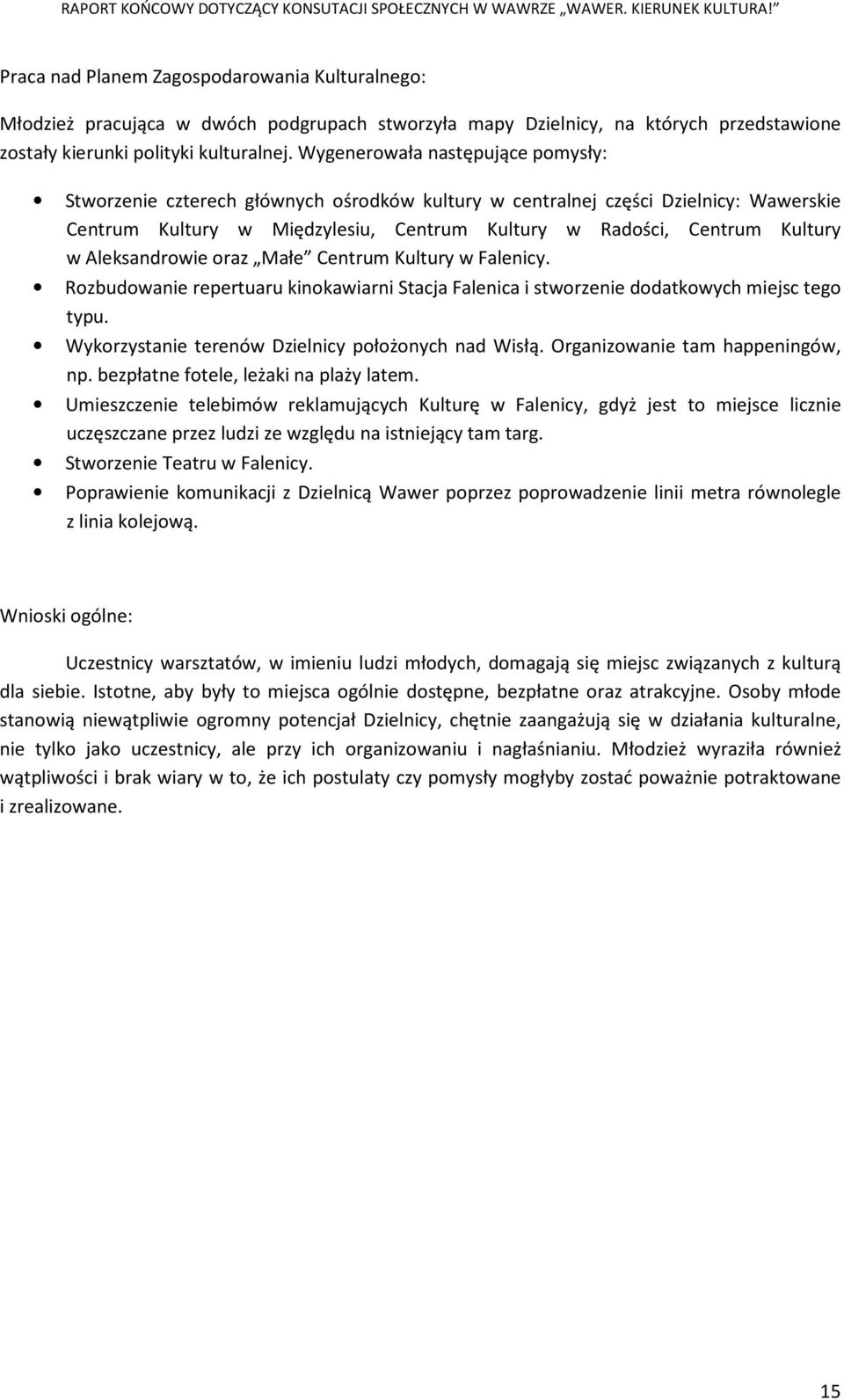 Aleksandrowie oraz Małe Centrum Kultury w Falenicy. Rozbudowanie repertuaru kinokawiarni Stacja Falenica i stworzenie dodatkowych miejsc tego typu.