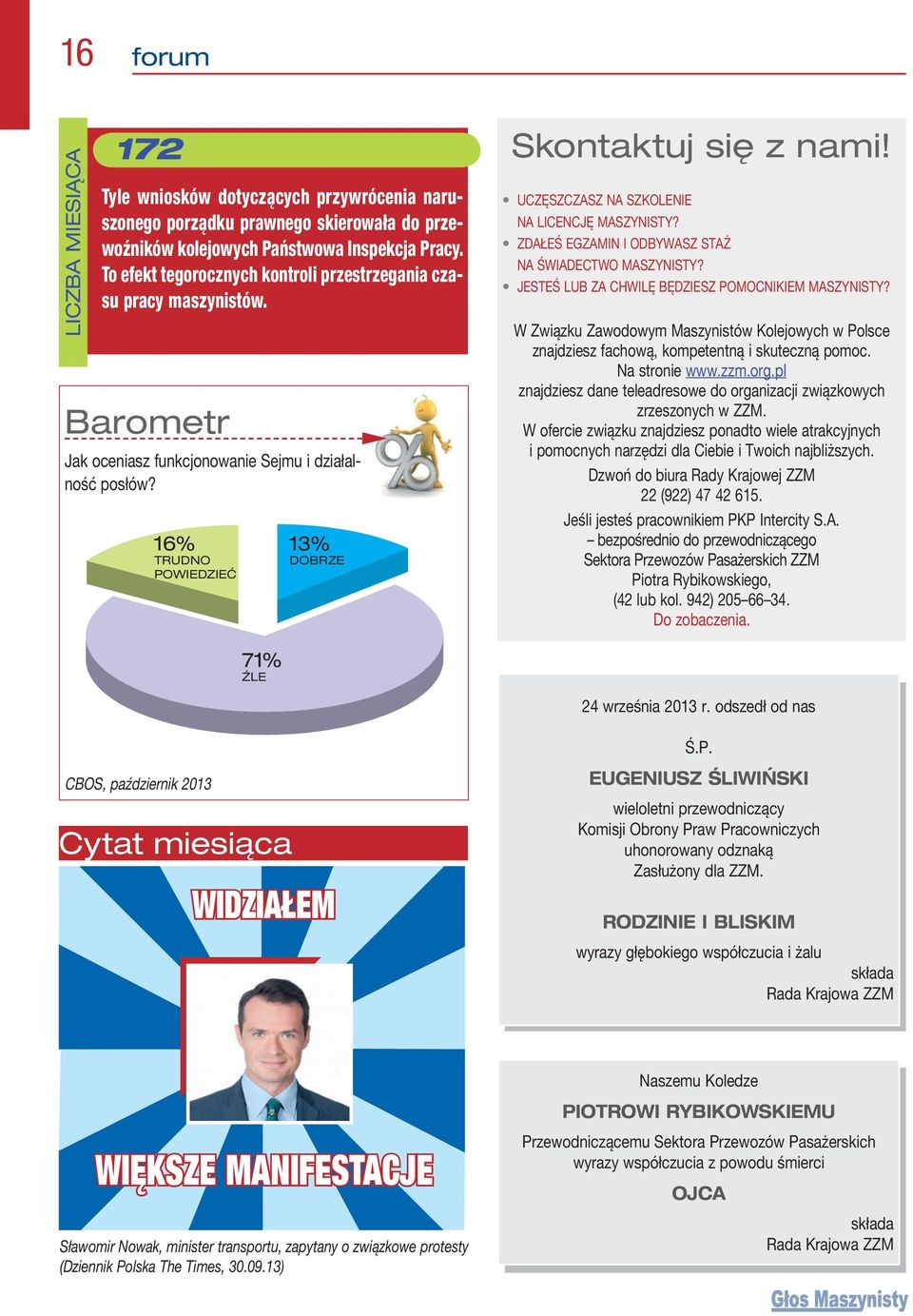 UCZĘSZCZASZ NA SZKOLENIE NA LICENCJĘ MASZYNISTY? ZDAŁEŚ EGZAMIN I ODBYWASZ STAŻ NA ŚWIADECTWO MASZYNISTY? JESTEŚ LUB ZA CHWILĘ BĘDZIESZ POMOCNIKIEM MASZYNISTY?