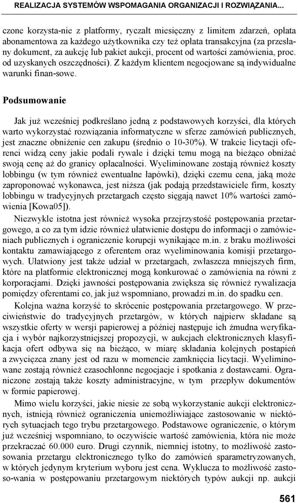 procent od wartości zamówienia, proc. od uzyskanych oszczędności). Z kaŝdym klientem negocjowane są indywidualne warunki finan-sowe.