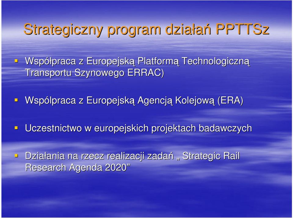 Europejską Agencją Kolejową (ERA) Uczestnictwo w europejskich projektach