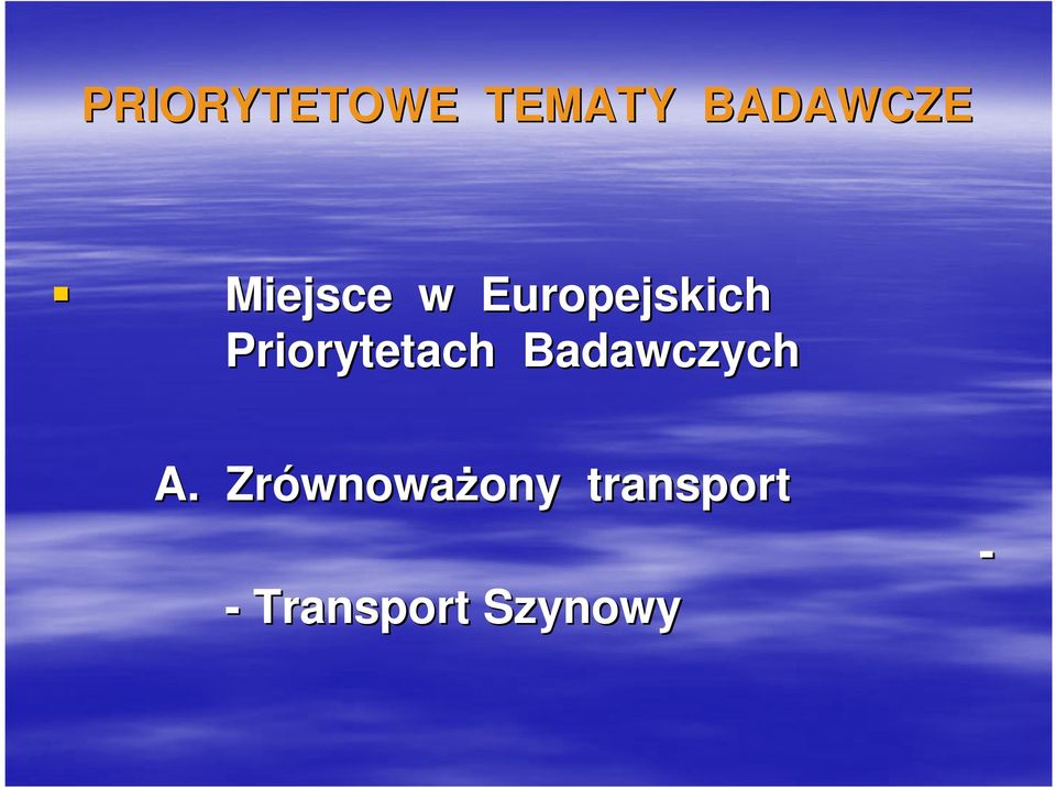 Priorytetach Badawczych A.