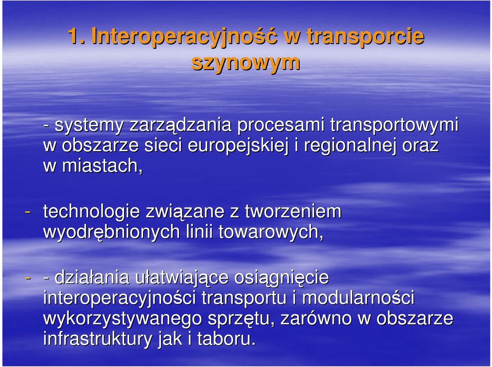 wyodrębnionych linii towarowych, - - działania ania ułatwiaju atwiające osiągni gnięcie