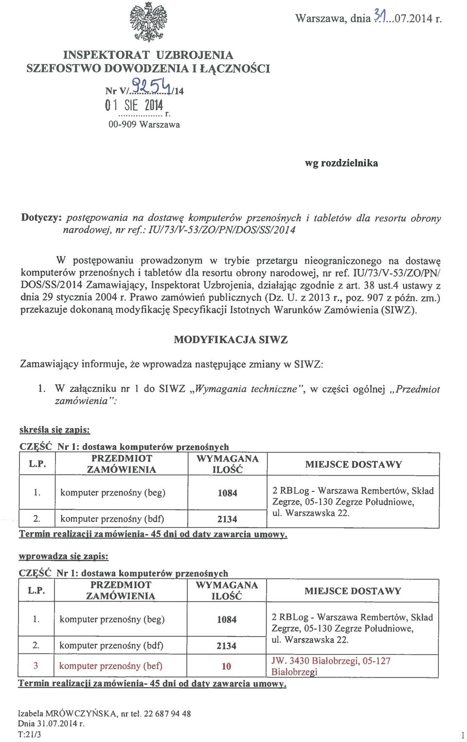 -53/ZO/PN/DOS/SS/2014 W postępowaniu prowadzonym w trybie przetargu nieograniczonego na dostawę komputerów przenośnych i tabletów dla resortu obrony narodowej, nr ref. IU/73/y-53!ZO/ PN!