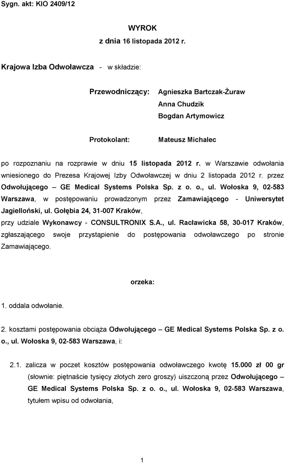 w Warszawie odwołania wniesionego do Prezesa Krajowej Izby Odwoławczej w dniu 2 listopada 2012 r. przez Odwołującego GE Medical Systems Polska Sp. z o. o., ul.