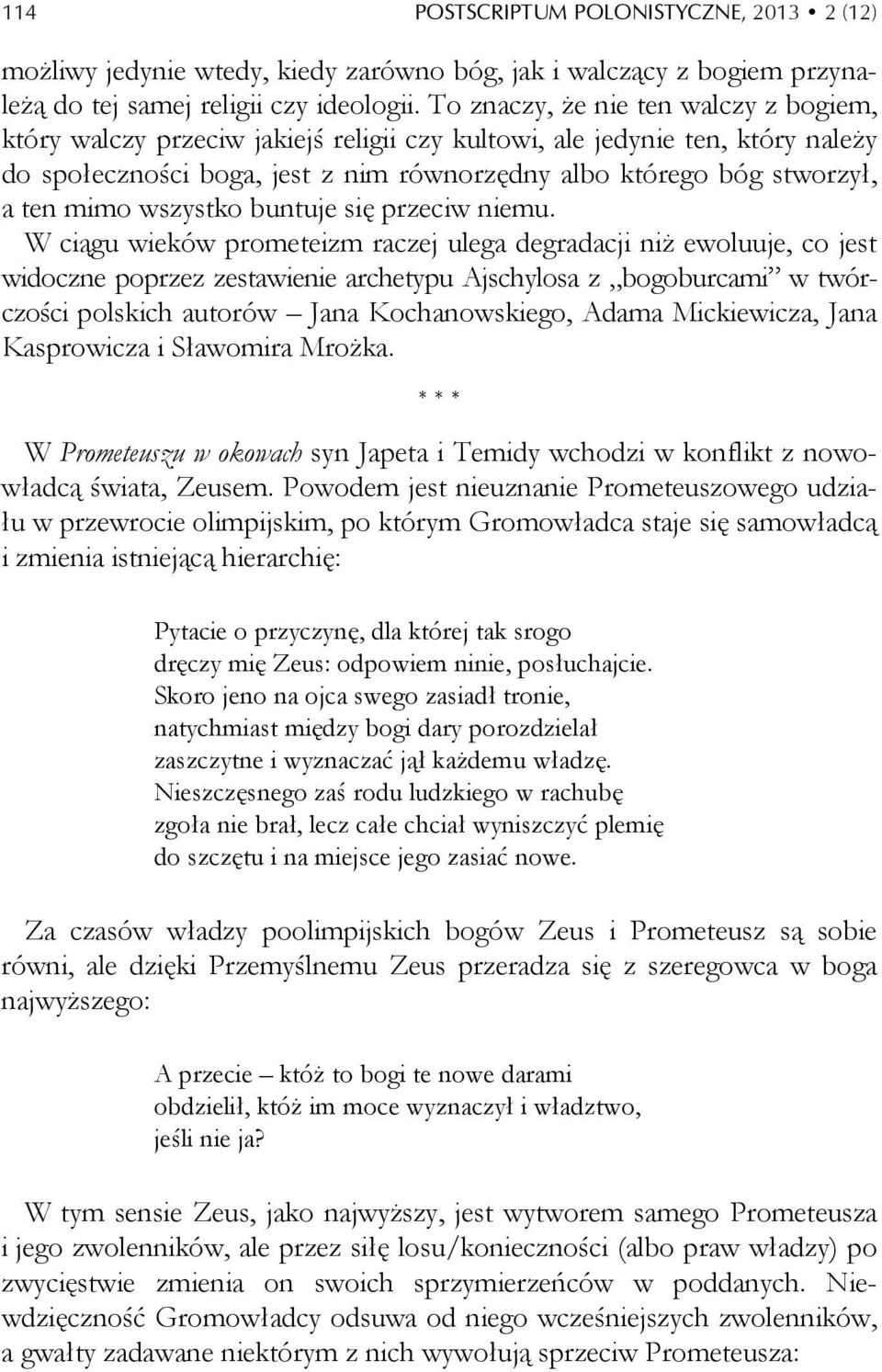 mimo wszystko buntuje się przeciw niemu.