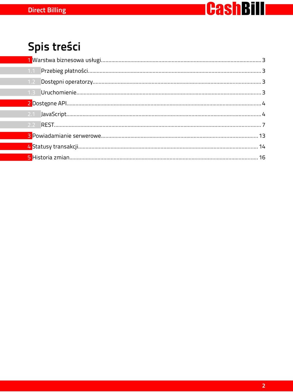 .. 3 2 Dostępne API... 4 2.1 JavaScript... 4 2.2 REST.