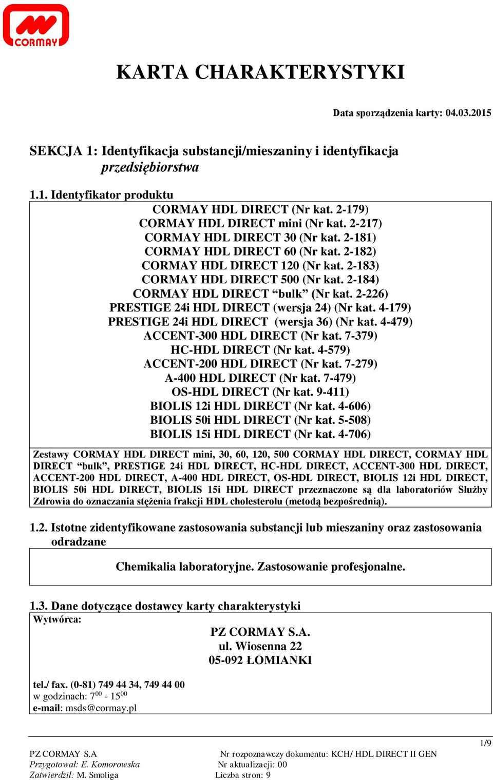 2-184) CORMAY HDL DIRECT bulk (Nr kat. 2-226) PRESTIGE 24i HDL DIRECT (wersja 24) (Nr kat. 4-179) PRESTIGE 24i HDL DIRECT (wersja 36) (Nr kat. 4-479) ACCENT-300 HDL DIRECT (Nr kat.